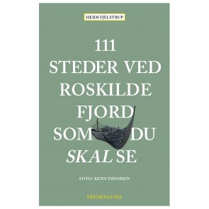 111 steder ved Roskilde Fjord som du skal se